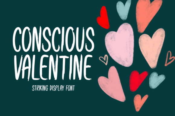 Conscious Valentine: A Display Font That Builds Trust