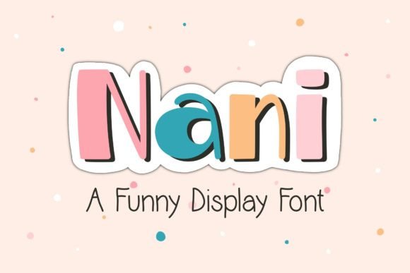 Nani Display Font: A Playful Yet Polished Choice for Small Business Branding