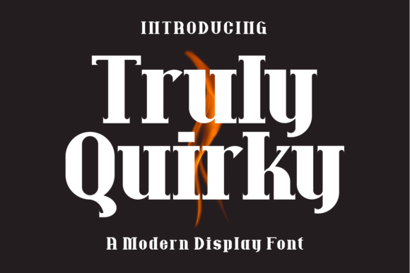 Truly Quirky: A Display Font That Makes Your Brand Feel Intentional